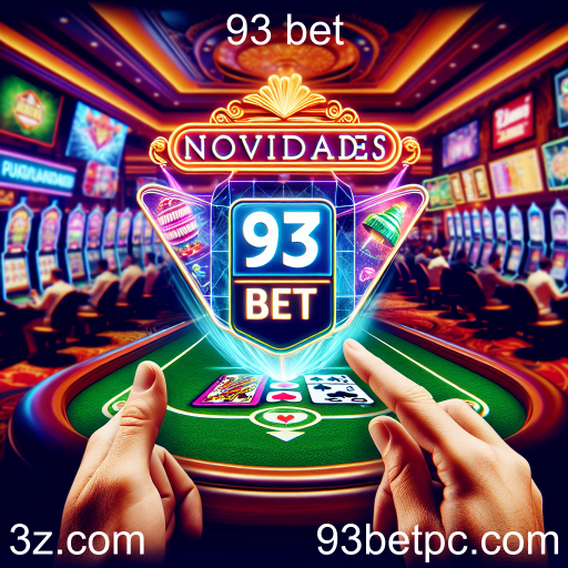 Descubra as Novidades no 93 bet: Atrações Imperdíveis do Mundo dos Jogos Online